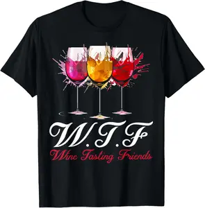 100% Cotton Wtf Wine Tasting Friends T-shirt Drinking Gift T-Shirt