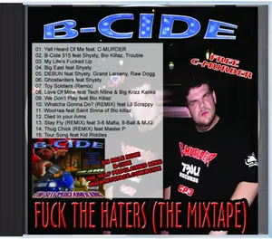 B-Cide – F the Haters (The Mixtape)* (Signed CD) – 2005 Underground Hip-Hop – Early Remix Era w/ Tech N9ne, Krizz Kaliko, C-Murder, Master P & Lil Scrappy**