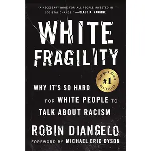 White Fragility: Why It's So Hard for White People to Talk about Racism -- Robin Diangelo - Paperback