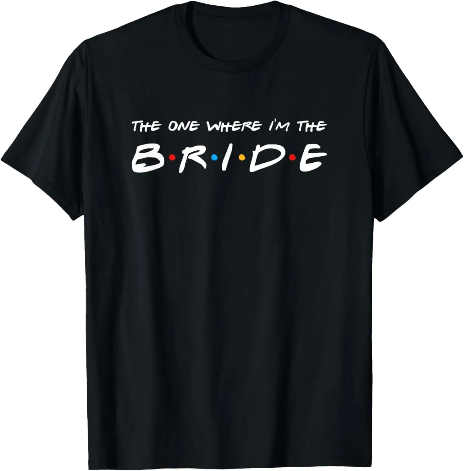 Cotton(pure) The One Where I'm The Bride Wedding T-Shirt