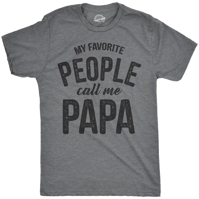 Mens My Favorite People Call Me Papa T Shirt Funny Humor Father Tee for Guys Mens Funny T Shirts Cool Vintage Graphic Tees Dad Joke Shirts for Men Funny Grandpa Short Sleeve Novelty Tees for Guys Dark Grey