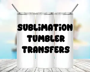 Sublimation Tumbler Transfers Sublimation Tumbler Transfers