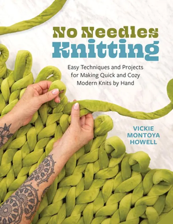 No Needles Knitting Paperback by Vickie Howell: Easy Techniques, Quick & Cozy Modern Knits Projects for Hand Crafting, Modern Craft Decoration