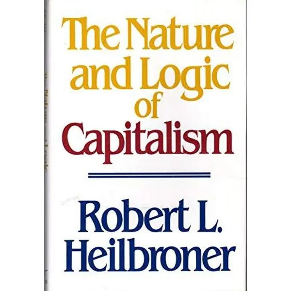 USED-The Nature and Logic of Capitalism by Robert L. Heilbroner (Hardcover)