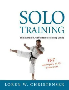 USED-Solo Training: The Martial Artist's Guide to Training Alone by Loren Christensen (Paperback)