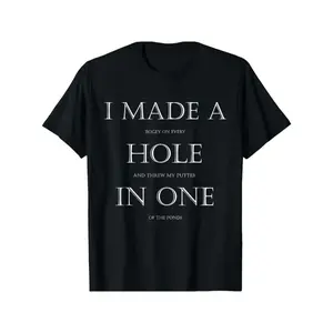Funny Golf T-Shirt, "I Made a Hole in One" Humorous Golf Tee, Black Cotton Unisex Crewneck Casual Shirt for  boys merch men