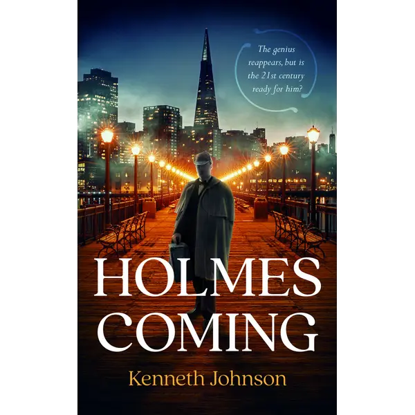 Holmes Coming: A Novel by Kenneth Johnson