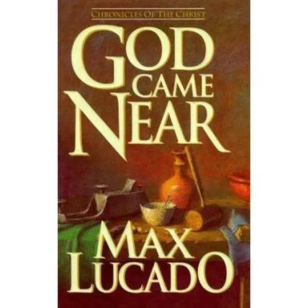 USED-God Came Near: Chronicles of the Christ by Max Lucado (Hardcover)