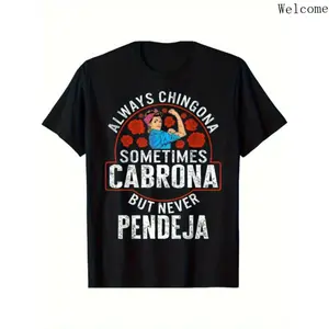 Empowering Latina T-Shirt Always Chingona Sometimes Cabrona But Never Pendeja Medium Fitted Short Sleeve Crew Neck Summer Cotton Tee Casual Crew Neck Classic