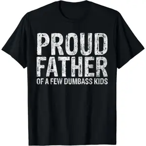 Cotton Short Sleeve Proud Father Of A Few Dumbass Kids Shirt Funny Fathers Day T-Shirt for Men Women Comfy Menswear Graphic Tees Casual Tshirt