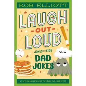 Laugh-Out-Loud: Dad Jokes (Laugh-Out-Loud Jokes for Kids: Volume Number 29) by Rob Elliott [Paperback Book]