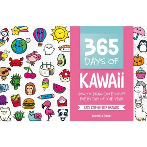 365 Days of Kawaii: How to Draw Cute Stuff Every Day of the Year -- Mayumi Jezewski, Paperback
