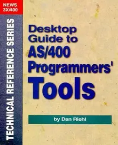 USED-Desktop Guide to As/400 Programmer's Tools (News 3X/400 Technical Reference Series) by Dan Riehl (Unknown)