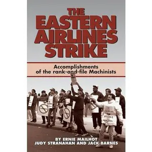 USED-The Eastern Airlines Strike: Accomplishments of the Rank-And-File Machinists by Mailhot, Ernie (Paperback)