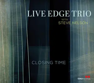 Live Edge Trio with Steve Nelson - Closing Time  [COMPACT DISC - CD]