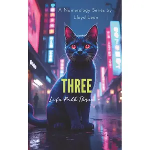 THREE: A Guide To Numerology Life Path 3 (Nine Lives Numerology Series)
