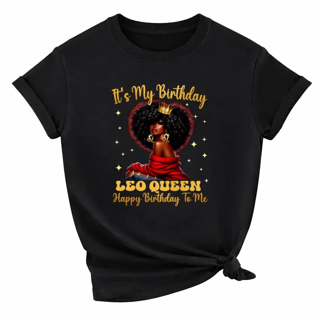 100%cotton Its My Birthday Leo Queen Happy Birthday to Me Zodiac T-Shirt