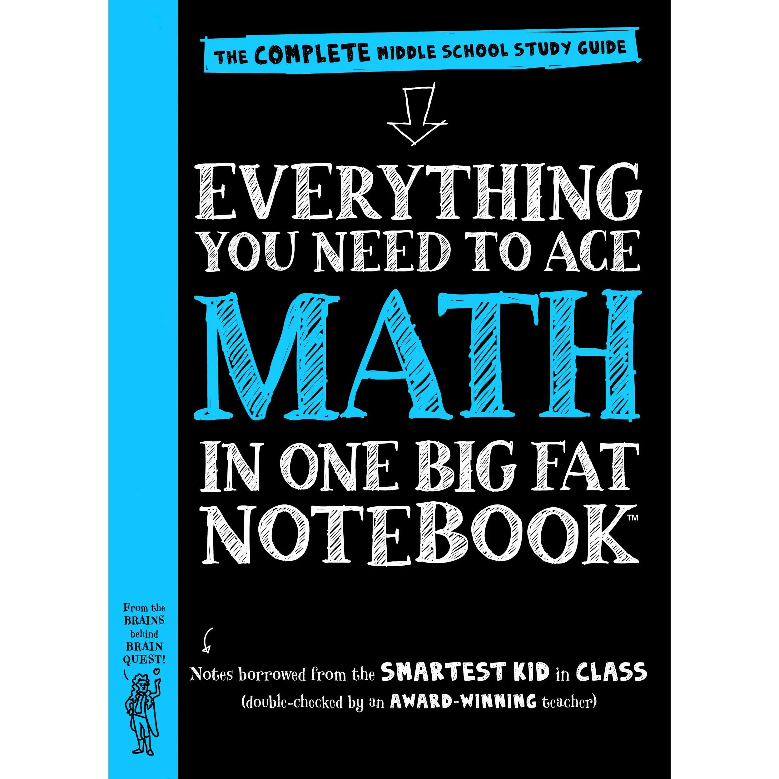 Everything You Need to Ace Math in One Big Fat Notebook: The Complete Middle School Study Guide -- Workman Publishing - Paperback