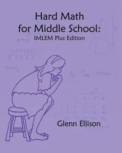 USED-Hard Math for Middle School: IMLEM Plus Edition by Ellison, Glenn (Paperback)