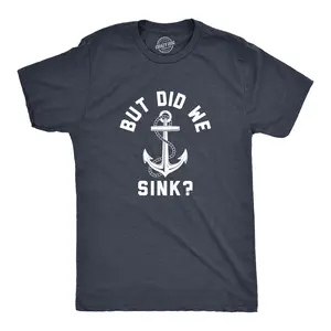 Mens But Did We Sink T Shirt Funny Sailing Boating Ship Joke Tee for Guys Mens Funny T Shirts Cool Vintage Fashion T-Shirt Gift Classic Menswear Funny Motivational Short Sleeve Novelty Tees for Guys Navy -