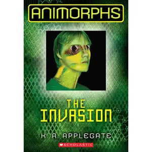 USED-The Invasion (Animorphs #1): Volume 1 by Applegate, K. a. (Paperback)