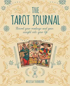 The Tarot Journal: Record Your Readings and Gain Insight into Your Life (Sirius Spirit Journals)