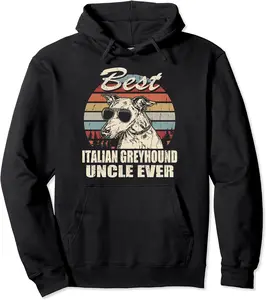 Best Italian Greyhound Uncle Ever Funny Gift Father's Day Pullover Hoodie - Christianjav Shop 63B09VXWKNDB