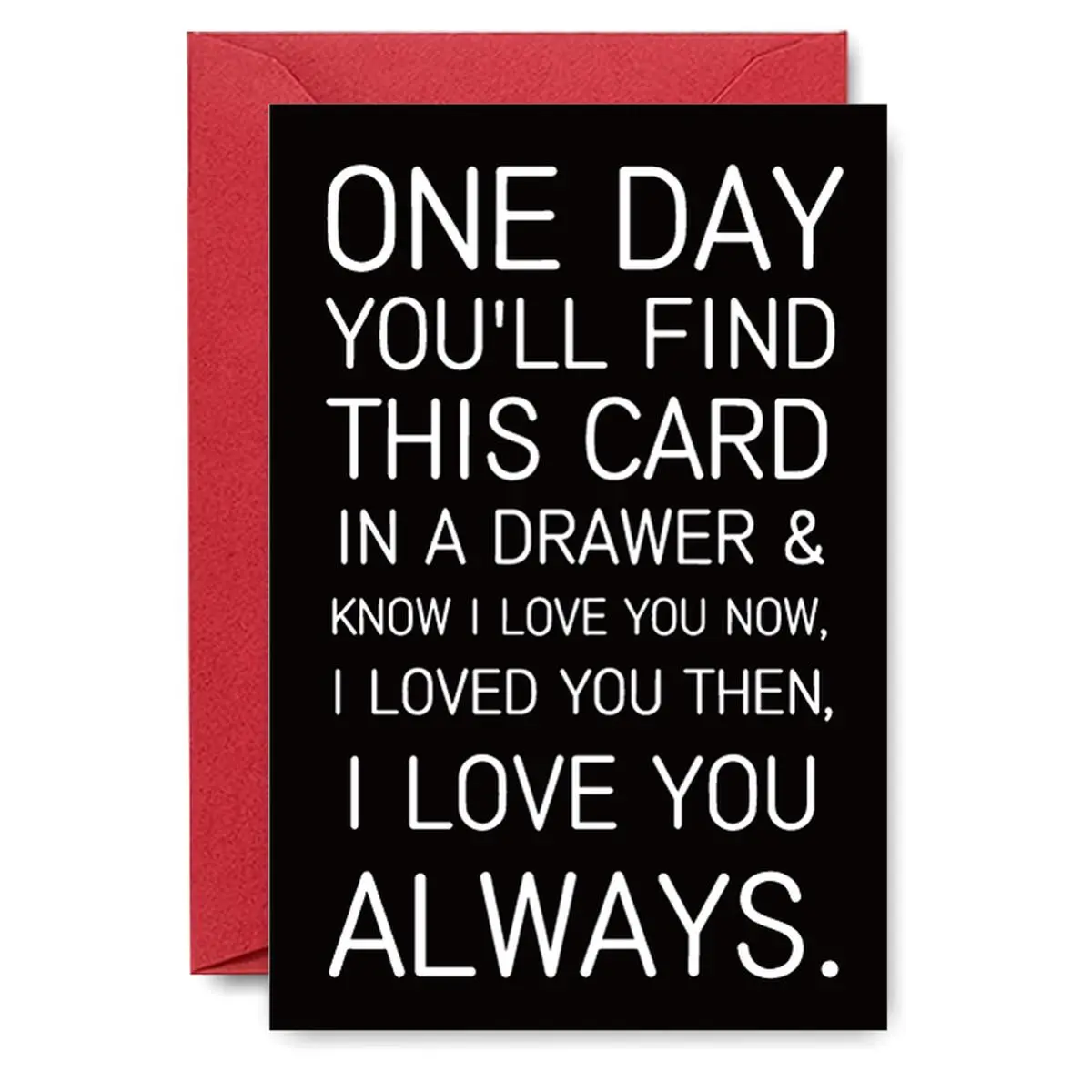 One Day You'll Find The Card in A Drawer, Funny Birthday Card, Anniversary Card, Perfect for Valentine's Day, Anniversary, Or Just Because, Custom Message Card, Greeting Card