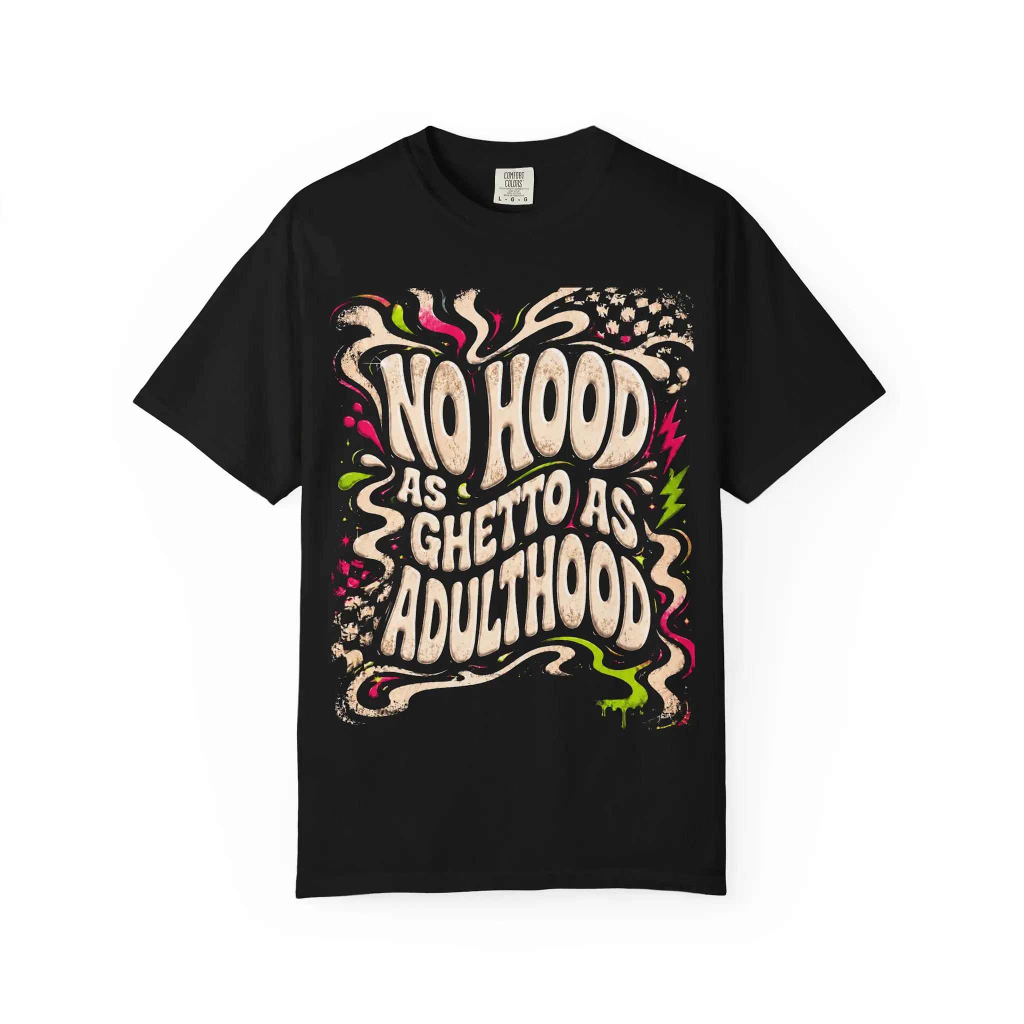 No Hood as Ghetto as Adulthood T-Shirt  Drape Day