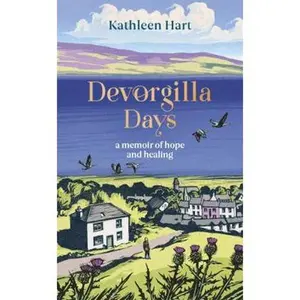 USED-Devorgilla Days: A memoir of hope and healing by Kathleen Hart (Hardcover)