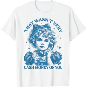 That Wasn't Very Cash Money Of You T-Shirt, Oversized Short Sleeve Classic Heavy Cotton T Shirt Printed Graphic Tee Women's Casual Short-Sleeved Top