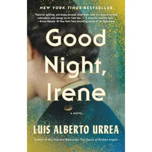 USED-Good Night, Irene by Urrea, Luis Alberto (Hardcover)