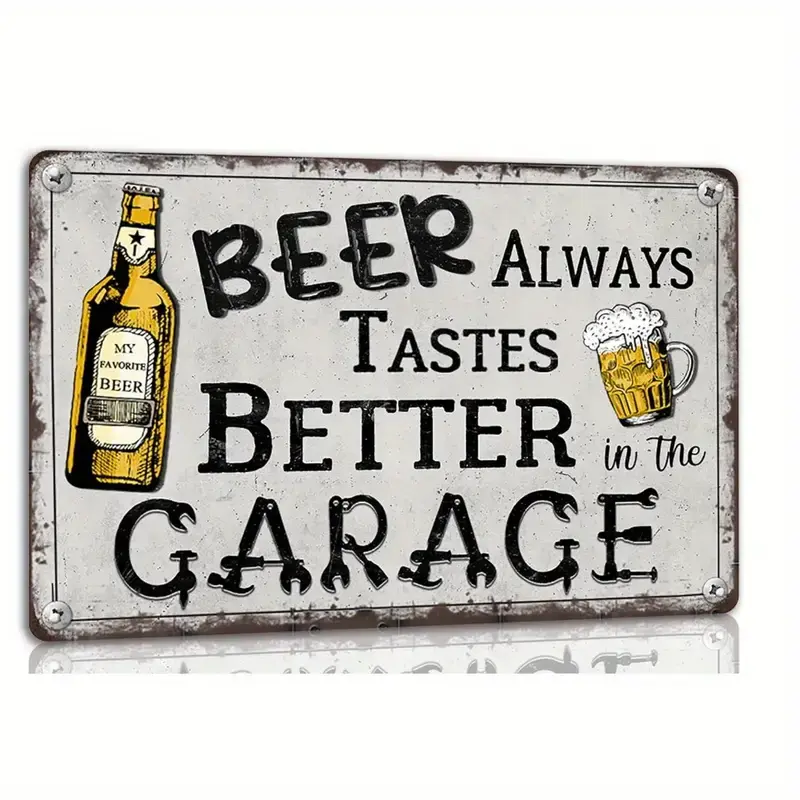 Beer Always Tastes Better In The Garage Vintage Metal Tin Sign Man Cave Home Garage Wall Decor Funny Metal Sign,Funny Man Cave Wall Decor, Father's Day Gift for Dad, Husband Birthday Present, Workshop Decor, Retro Home Bar Sign, Christmas
