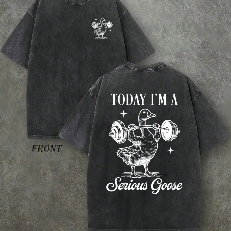 Vintage Today I'm A Serious Goose Weightlifting Goose Funny Gym Meme T-Shirt, Washed Black Cotton Oversized Short Sleeve Tee, Front Back Sketch Animal Workout Casual Crewneck Shirt