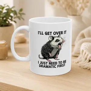 Dramatic Possum Mug | I'll Get Over It I Just Need To Be Dramatic First | 11oz and 15 oz ceramic mug