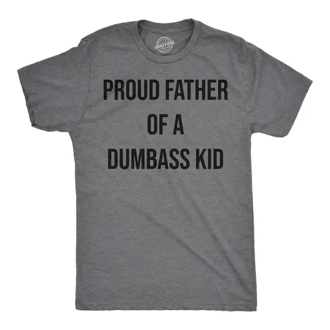 Mens Funny T Shirts Proud Father Of A Dumbass Kid Sarcastic Dad Tee for Men Mens Funny T Shirts Cool Vintage Graphic Tees Dad Joke Shirts for Men Funny Sarcastic Short Sleeve Novelty Tees for Guys Dark Grey