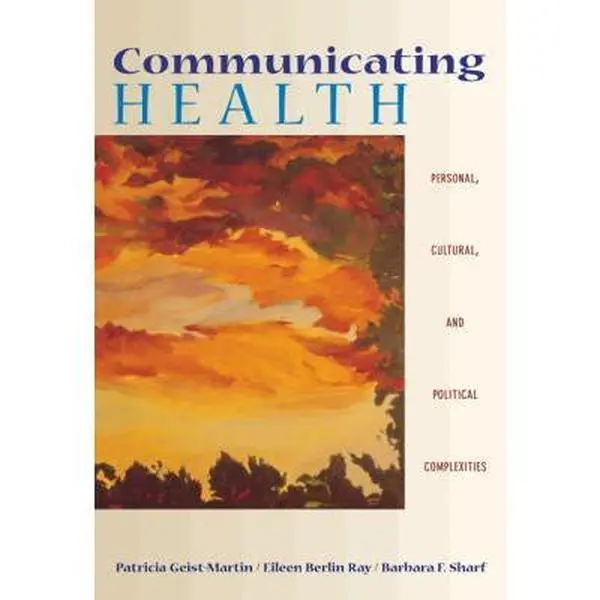 USED Book - Communicating Health: Personal, Cultural, and Political Complexities (with InfoTrac) (Wadsworth Series in Speech Communication) by Patricia (Patricia Geist-Martin) Geist-Martin (Paperback) - english