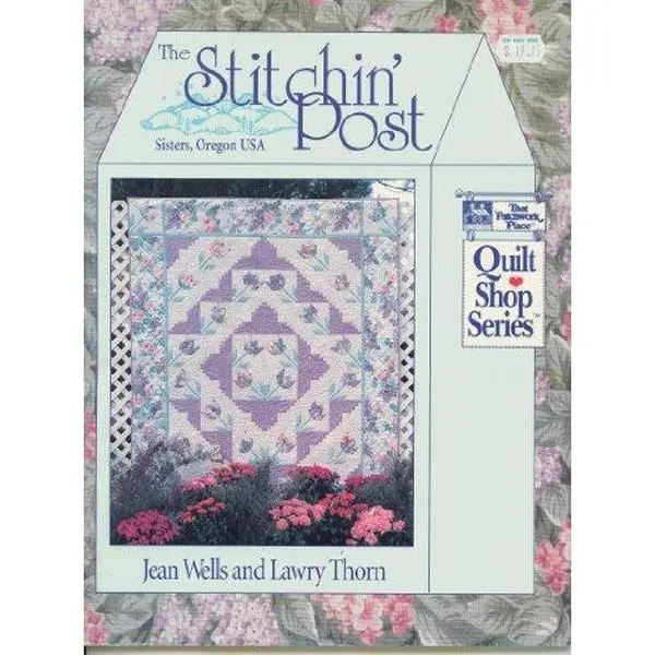 Used Sewing Quilt Pattern Book - The Stitchin' Post (That Patchwork Place Quilt Shop Series) by Jean Wells-Lawry Thorn, Like New Very Good Condition, 80 Pages, 0.7 lbs Softcover, English (Sisters, Oregon USA)
