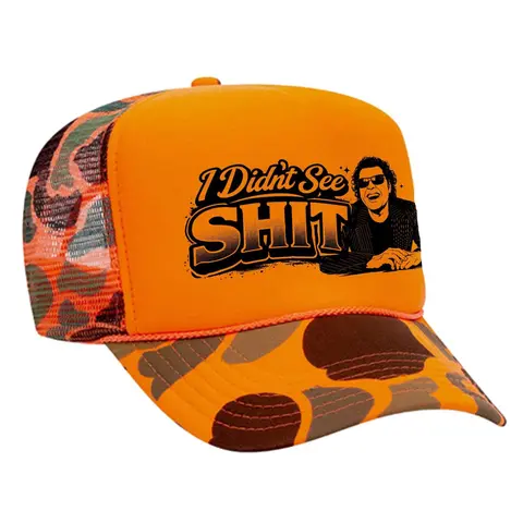 I Didn't See Shit Foam Trucker Hat