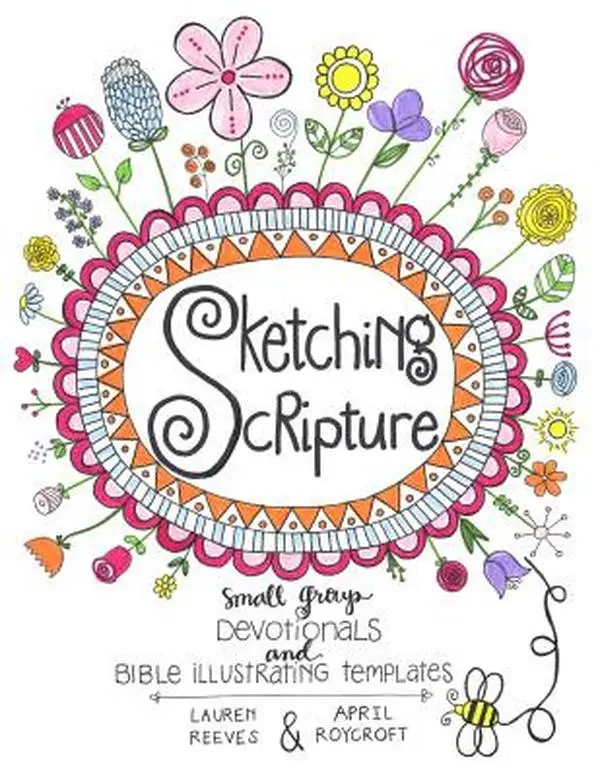 Sketching Scripture English Trade Paperback by Lauren Webb Reeves - Small Group In-Depth Devotional, Scripture-Based Templates, Lettering Techniques Guides, Drawing Ideas, Discussion Questions, Bible Illustrating, 11" h x 8.5" l x 0.14" w, Small Group Mee
