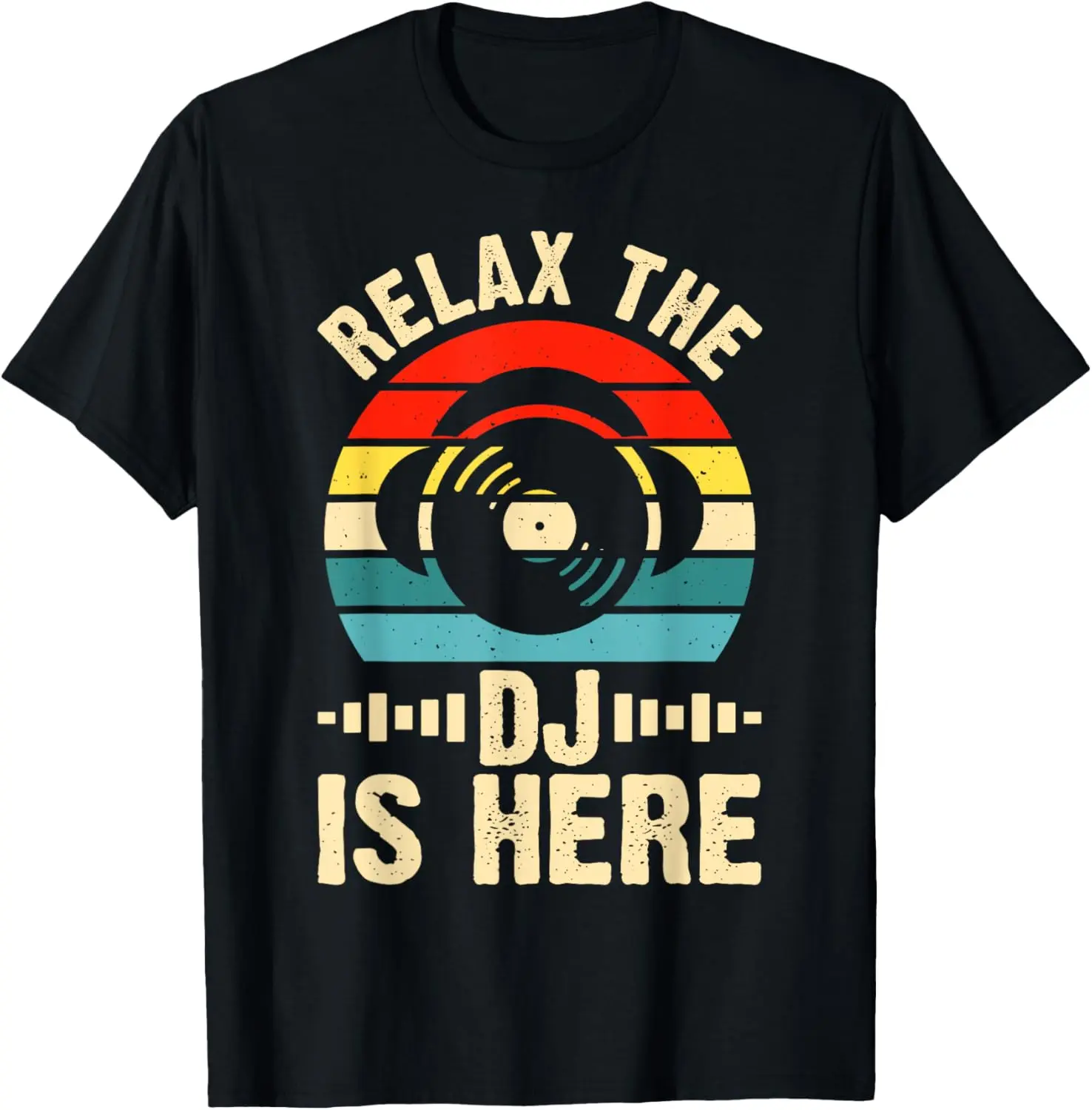 100% Cotton Relax The DJ Is Here T-Shirt