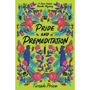 Pride and Premeditation (Jane Austen Murder Mysteries: Volume Number 1) by Tirzah Price [Paperback Book]