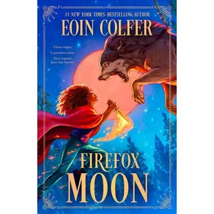 Firefox Moon: A Juniper Lane Adventure -- Eoin Colfer - Hardcover