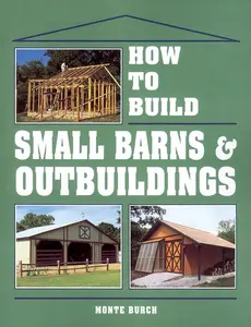 How to Build Small Barns & Outbuildings - Paperback
