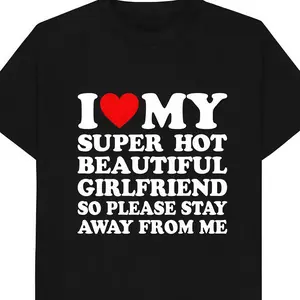 Lady's Casual Short-Sleeve Round Neck Streetwear T-Shirt - "I Love My Super Hot Girlfriend" Stay Away Warning
