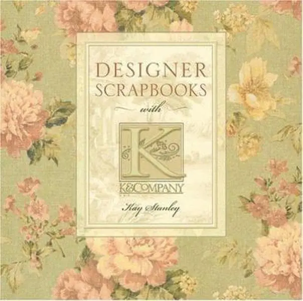 USED-Designer Scrapbooks with K & Company by Kay Stanley (Hardcover)