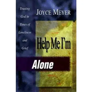 USED-Help Me I'm Alone : Trusting in God in Times of Loneliness and Grief by Joyce Meyer (Paperback)