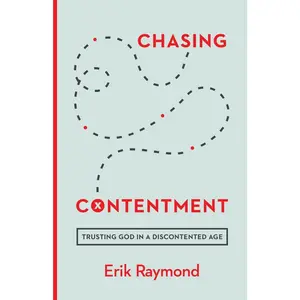 USED Book - Chasing Contentment: Trusting God in a Discontented Age by Raymond, Erik (Paperback) - english