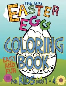 The Big Easy Easter Egg Coloring Book For Ages 1-4: Fun To Color And Cut Out! AGreat Toddler and Preschool Scissor Skills Building Easter Basket ... (My 1stEaster Coloring (Colouring) Book)