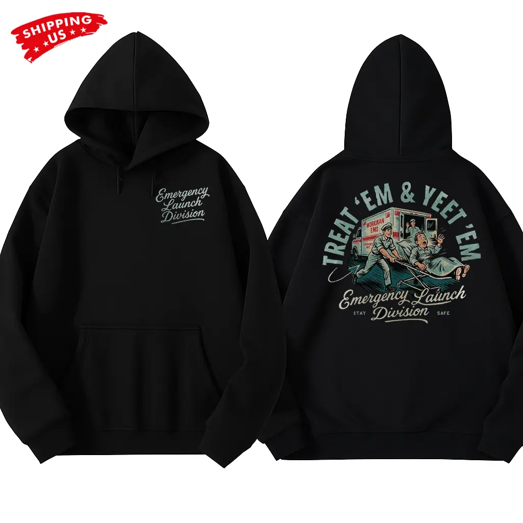 Treat ’Em & Yeet ’Em EMT Hoodie, Ambulance Emergency Worker Graphic, Emergency Launch Division Graphic Hoodie for Paramedics & EMTs, Funny Gift for First Responders